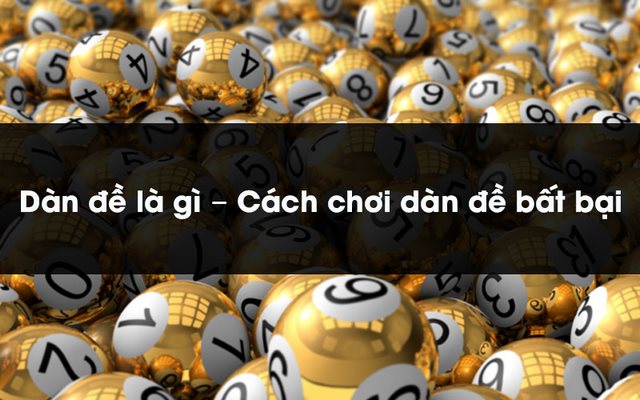 Soi cầu dàn đề mb tỷ lệ trúng 99 hôm nay
